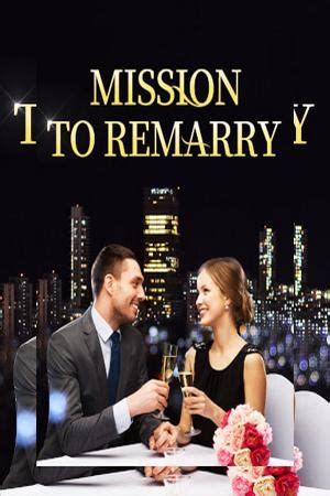 Tomorrow, youre free to go after her. . Mission to remarry